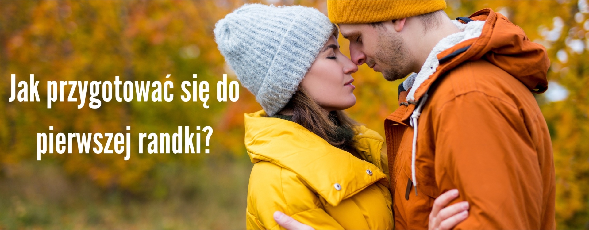 Jak przygotować się do pierwszej randki?