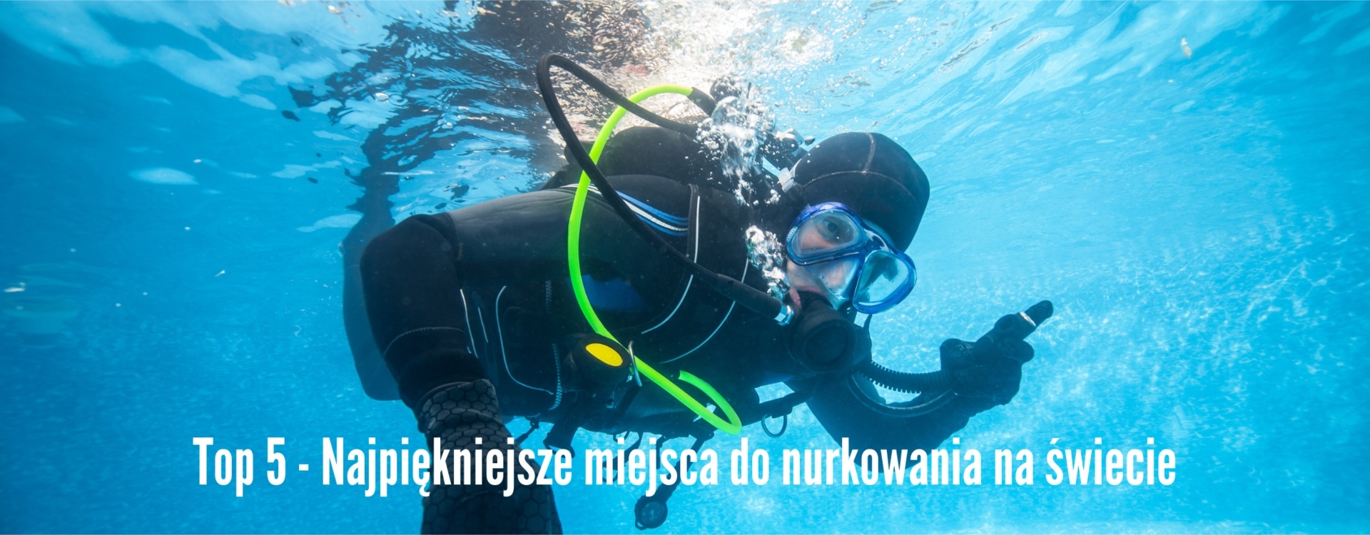 Najpiękniejsze miejsca do nurkowania - odkryj podwodny świat