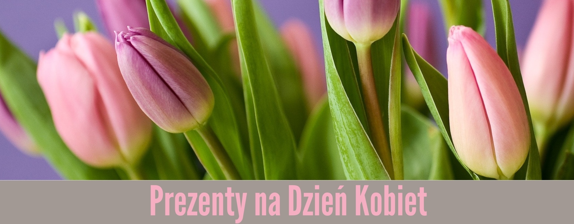 Prezenty na Dzień Kobiet: dla mamy, żony, dziewczyny i innych kobiet