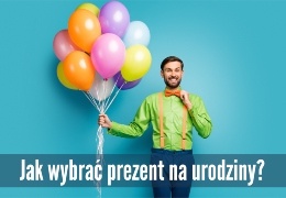 Jak wybrać prezent na urodziny?